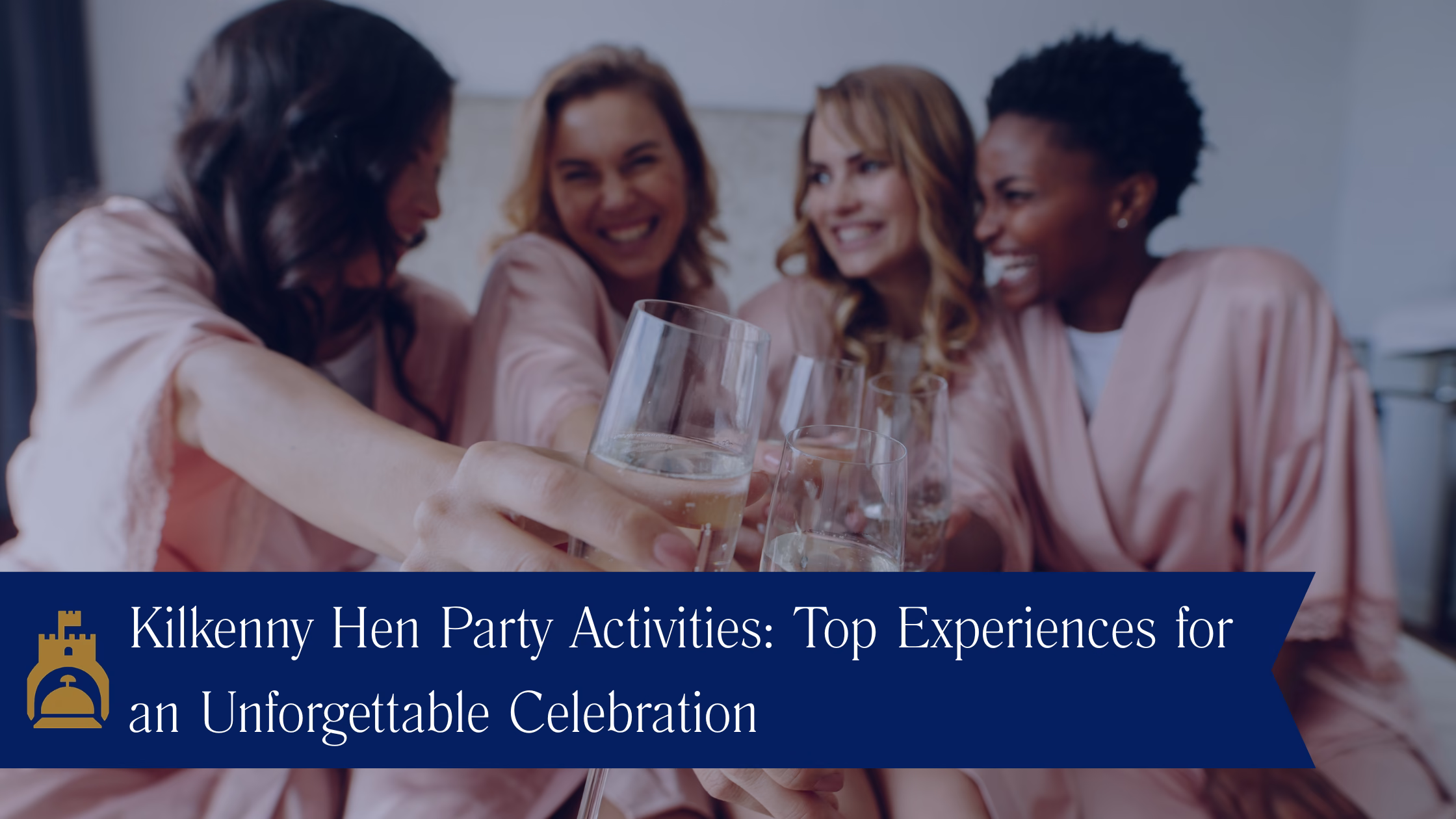 Kilkenny hen party activities