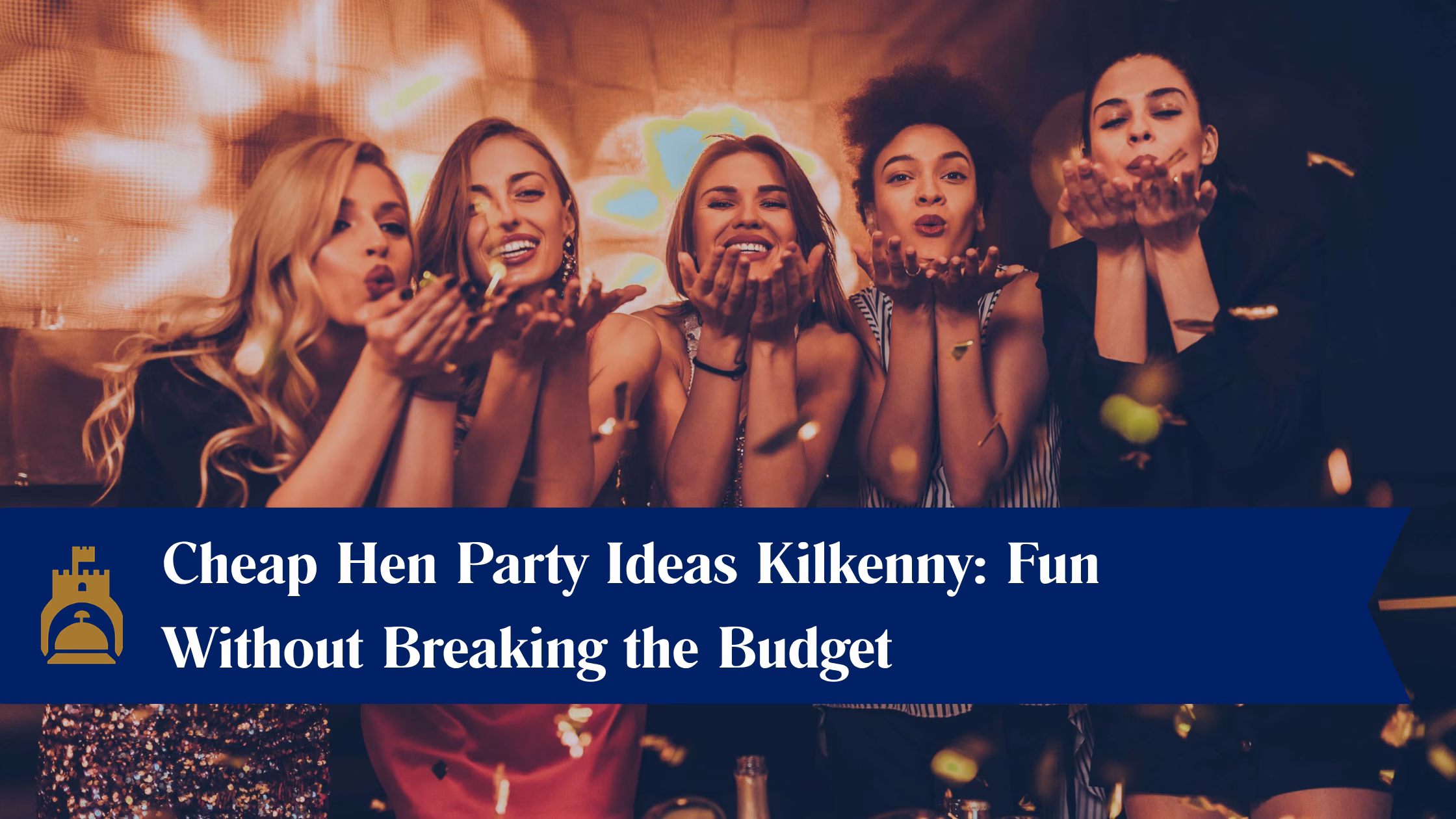 Cheap Hen Party Ideas Kilkenny