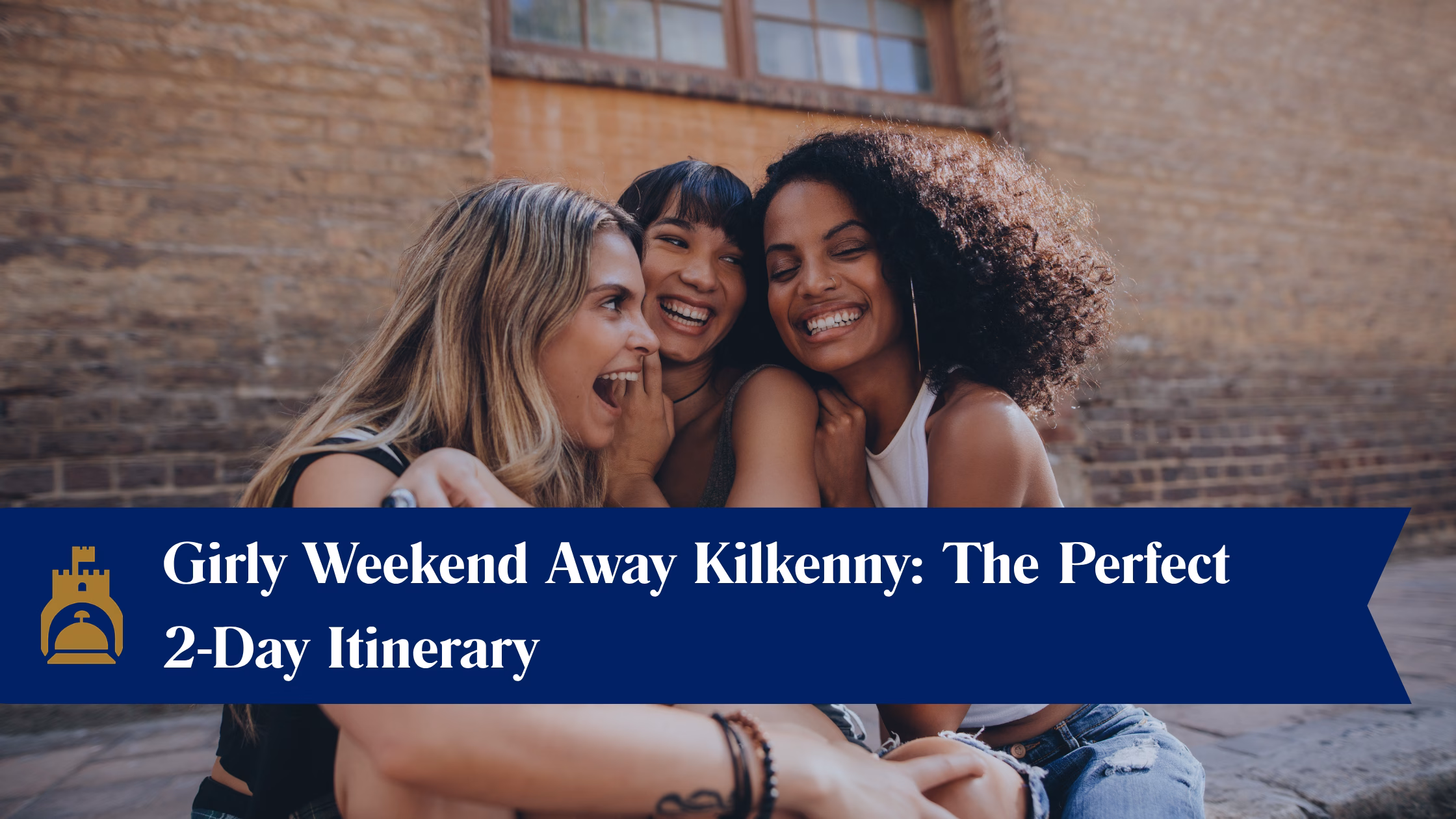 Girly Weekend Away Kilkenny